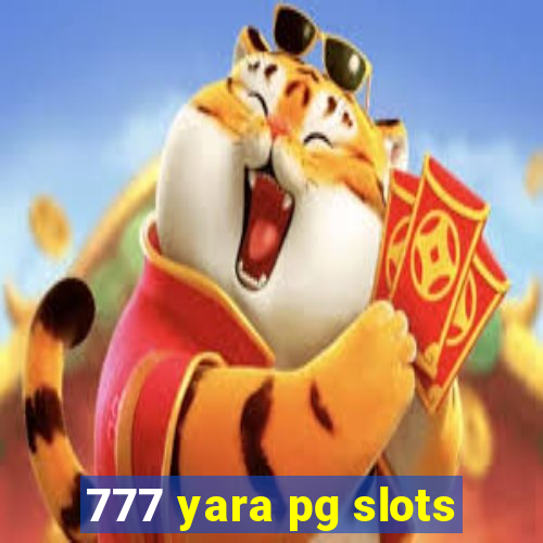 777 yara pg slots